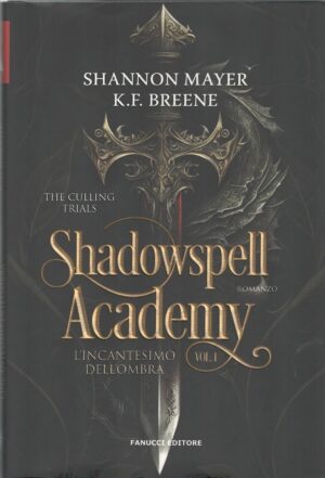 L'incantesimo dell'ombra - Shadowspell Academy (vol. 1) di Breene, K.F. ed. Fanucci