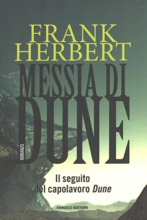 Messia di Dune - Il ciclo di Dune (vol. 2) di Herbert, Frank ed. Fanucci