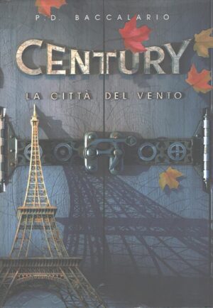 La città del vento - Century (vol. 3) di Baccalario, Pierdomenico ed. Piemme