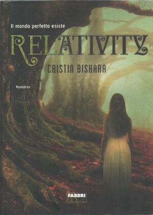 Relativity di Bishara, Cristin ed. Fabbri