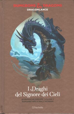 I draghi dei signori dei cieli - Le cronache perdute (vol. 2) di Weis e Hickman ed. Hachette (DragonLance)