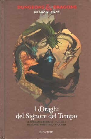 I draghi del signore del tempo - Le cronache perdute (vol. 3) di Weis e Hickman ed. Hachette (DragonLance)