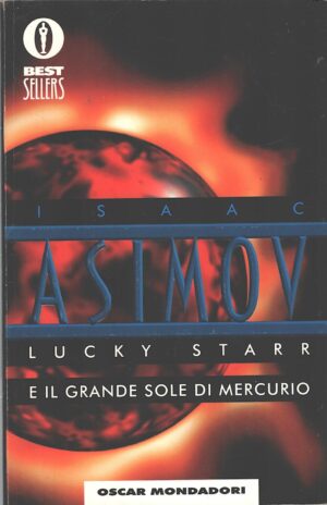 Lucky Starr e il grande sole di Mercurio di Asimov, Isaac ed. Mondadori
