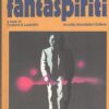 Incontri coi fantaspiriti a cura di Fruttero e Lucentini ed. Mondadori
