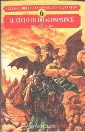 Il ciclo di Dragonprince (vol. 6) di Melania Rawn ed. Fanucci