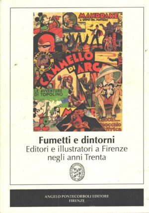 Fumetti e dintorni - Editori e illustratori a Firenze negli anni trenta di Lambroni ed. Pontecorboli