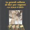 Le grandi collane dei libri per ragazzi "La scala d'oro" di Marrone, Gianna ed. ilpepeverde.it