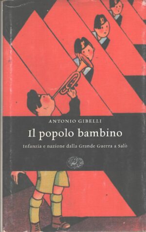 Il popolo bambino di Gibelli, Antonio ed. Einaudi (2005)