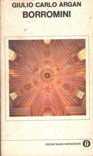 Borromini di Argan, Giulio Carlo ed. Mondadori