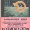 Le armi di Avalon. di Zelazny, Roger - Slan Fantascienza n. 44 ed. Libra