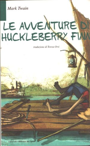 Le avventure di Huckleberry Finn di Twain, Mark ed. Il Giornale