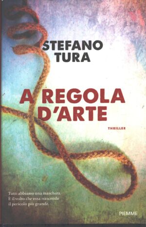 A regola d'arte di Tura, Stefano ed. Piemme