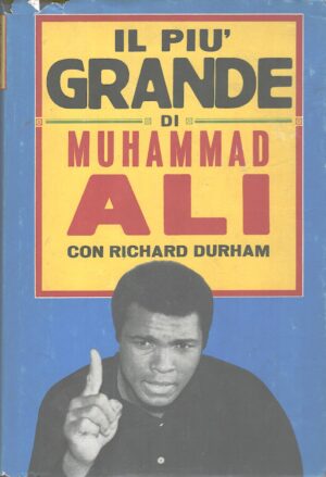 Il più grande - La mia storia di Muhammad Ali  e Richard Durham ed. CDE Club degli Editori