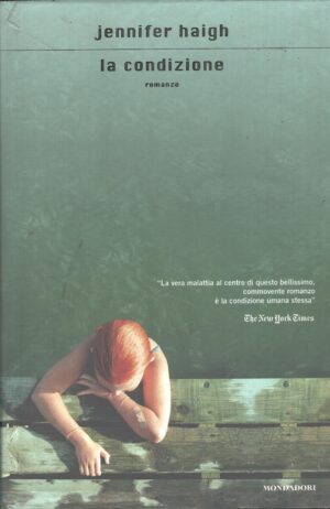 La condizione di Haigh, Jennifer ed. Mondadori
