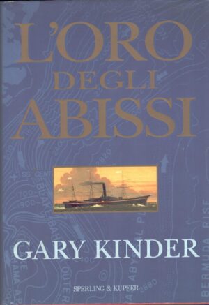 L'oro degli abissi di Kinder, Gary ed. Sperling & Kupfer