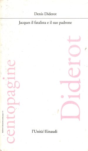 Jacques il fatalista e il suo padrone di Diderot, Denis ed. L'Unità