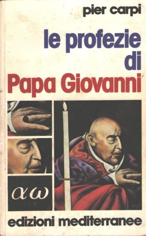 Le profezie di papa Giovanni di Carpi, Pier ed. Edizioni Mediterranee