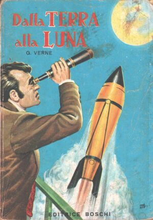 Dalla terra alla Luna di Jules Verne - Classici della Gioventù n. 65 ed. Boschi