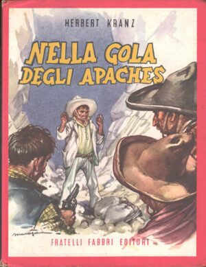 Nella gola degli Apaches di Kranz, Herbert - Gli Avventurosi n. 2 ed. Fabbri (1954)