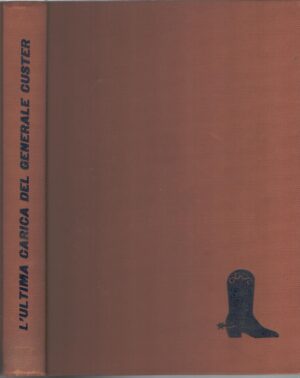 L'ultima carica del Generale Custer di Martin Le Roj ed. AMZ