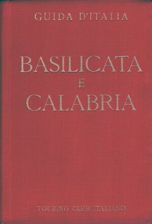 Basilicata e Calabria - Guida d'Italia ed. Touring Club Italiano (1970)