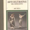 Arti decorative del Novecento Art Deco di Carla Cerutti ed. DeAgostini