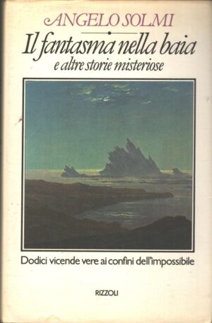 Il fantasma nella baia e altre storie misteriose di Solmi, Angelo ed. Rizzoli