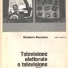 Televisione elettorale e televisione politica di Mazzoleni, Gianpietro ed. Unicopli