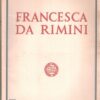 Francesca da Rimini di D'annunzio, Gabriele ed. Il Vittoriale degli Italiani (1939)