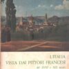 L'Italia vista dai pittori Francesi XVIII e XIX secolo - Catalogo Mostra ed. Istituto Grafico Tiberino