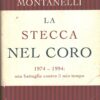 La stecca nel coro 1974-1994 una battaglia contro il mio tempo di Montanelli, Indro ed. Rizzoli