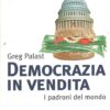 Democrazia in vendita di Greg Palast ed. Tropea