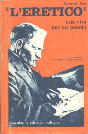 L'eretico una vita per un popolo di R. St. John ed. Esculapio