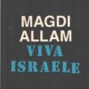 Viva Israele di Magdi Allam ed. Mondadori