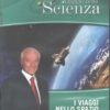 I viaggi nello spazio - DVD Piero Angela Viaggio nella Scienza (vol. 15) - Versione da edicola - DVD in Italiano