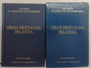Gran Bretagna Irlanda - Europa e Paesi del Mediterraneo (vol. 4) di Touring Club Italiano ed. La Repubblica