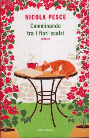 Camminando tra i fiori scalzi di Pesce, Nicola ed. Mondadori (Con dedica Autografa)