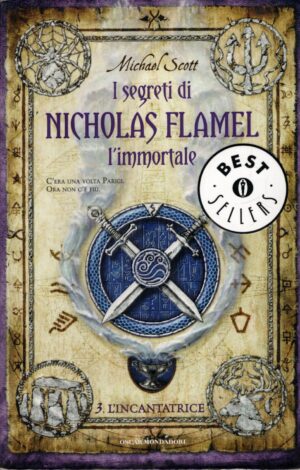 L'incantatrice - I segreti di Nicholas Flamel l'immortale (vol. 3) di Scott, Michael ed. Mondadori