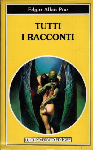 Tutti i racconti di Edgar Allan Poe ed. Luigi Reverdito