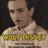 Walt Disney The Triumph of the American Imagination di Gabler, Neal - In Inglese ed. Alfred a Knopf Inc