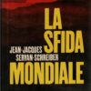 La sfida mondiale di Jean Jacques, Servan Schreiber ed. Mondadori