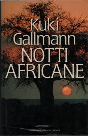 Notti africane di Gallmann, Kuki ed. Mondadori