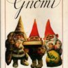 Il segreto degli gnomi di Wil Huygen - Illustr. di Rien Poortvliet ed. Rizzoli (1982)