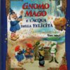 Gnomo Mago e l'acqua della felicità di Tony Wolf e Peter Holeinone ed. Dami