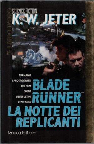 Blade Runner - La notte dei replicanti di K. W. Jeter - Il Libro d'Oro ed. Fanucci