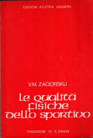 Le qualità fisiche dello sportivo di V. M. Zaciorskij ed. Atletica Leggera (1970)