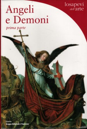 Angeli e Demoni prima parte di Rosa Giorgi - Lo Sapevi dell'Arte ed. L'Espresso