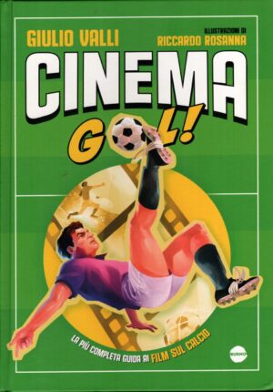 Cinema gol! di Valli, Giulio ed. Burno