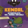 Intrappolato nel mondo virtuale di Kendal ed. Electa