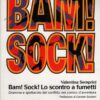 Bam! Sock! Lo scontro a fumetti di Semprini, Valentina ed. Tunué